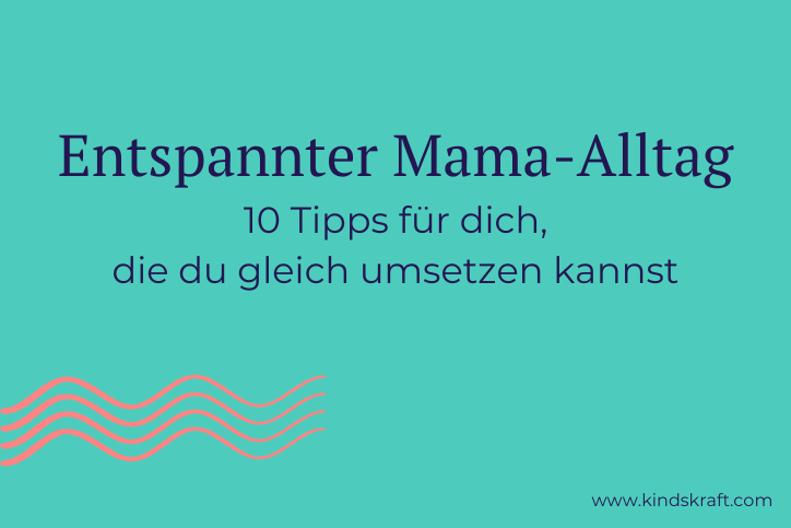 Titelbild-10-Tipps-für-deinen-entspannten-Mama-Alltag